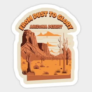 From Dust to Glory: Arizona Desert Sedona Arizona Scottsdale Arizona Retro Vintage Arizona Boho Desert Saguaro Cactus Mountains Sticker